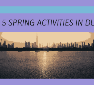 Activities to Do in Dubai during Spring