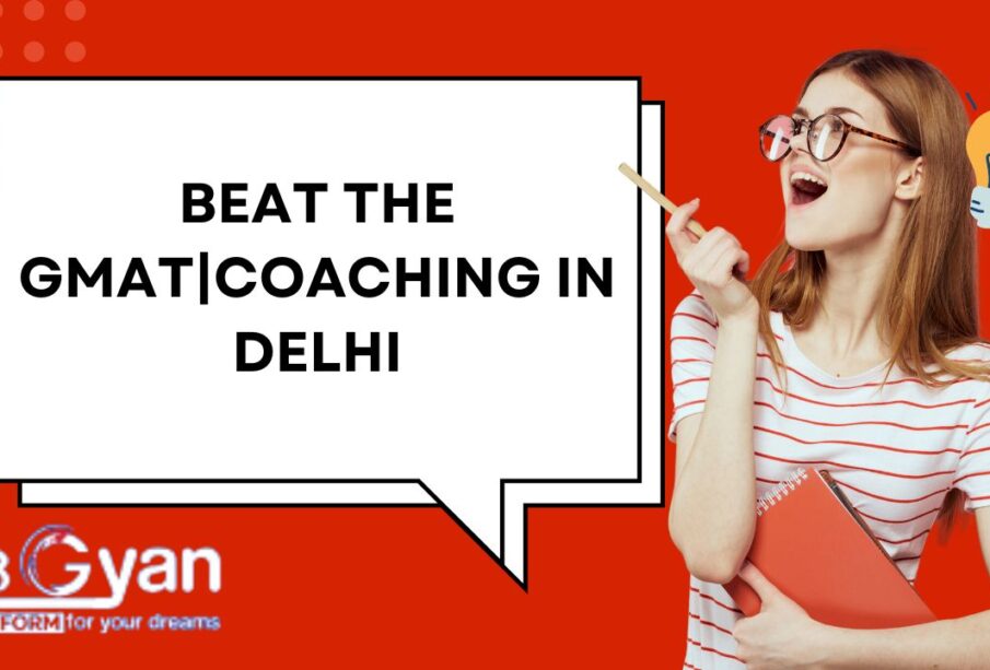 Beat the GMAT|Coaching in Delhi