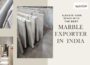 Marble Exporter In India